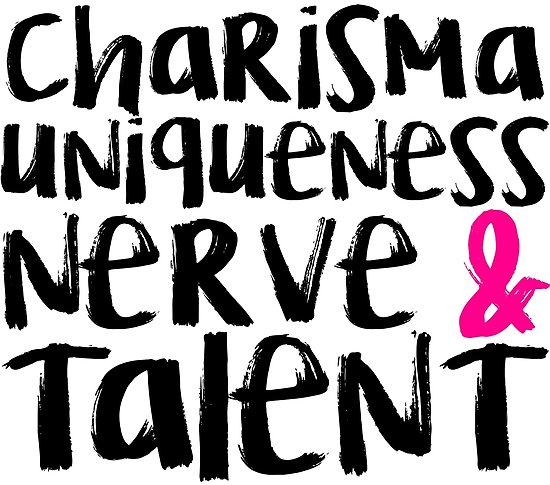 Charisma Uniqueness Nerve Talent - Doris Loves